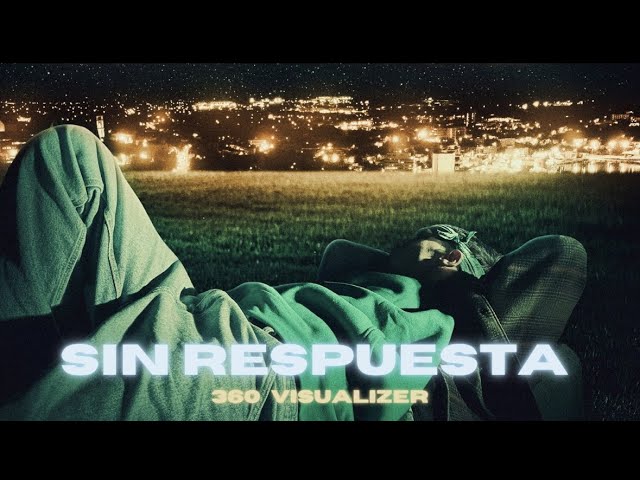 Vivih - Sin Respuesta ft. Karlitos, Fonxx (360° Visualizer) | Good Night