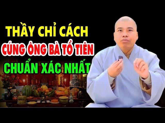 PHẬN LÀM CON CHÁU NÊN LÀM GÌ GIÚP ÍCH CHO ÔNG BÀ ĐÃ MẤT VÀO NHỮNG NGÀY GIỖ #cusinhuanduc