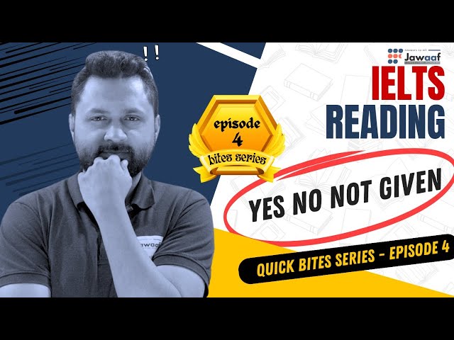 Y-N-NG Solutions || IELTS Reading Bites || Episode 4 || Jawaaf