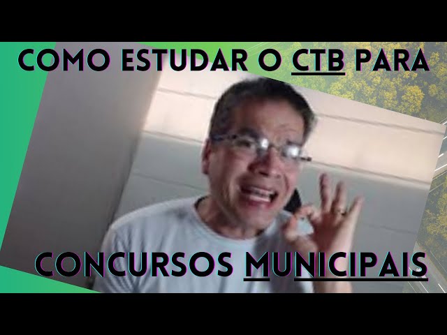 Saiba como estudar o CTB para concursos municipais!