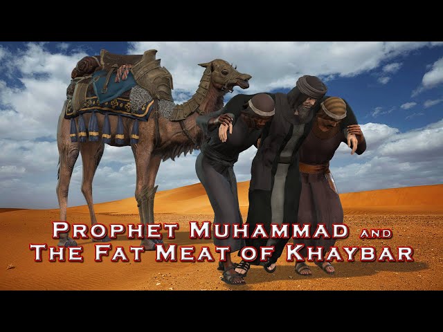 Prophet Muhammad and The Fat Meat of Khaybar