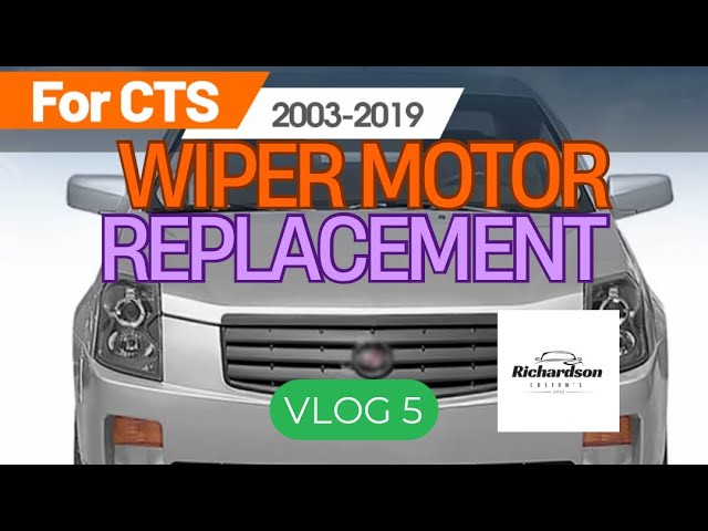 Changing my wiper motor on my Cadillac CTS