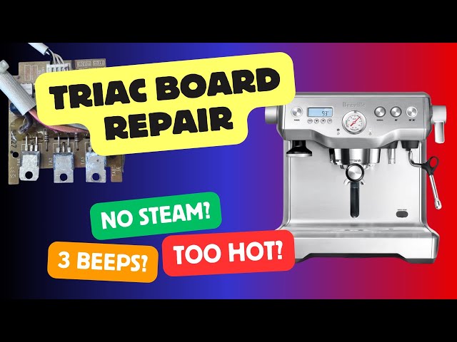 How to Diagnose and Repair the Triac Board on the Breville Dual Boiler BES920/900