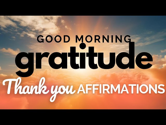 Thank You Morning Affirmations | Good Morning Gratitude ☀️🙏