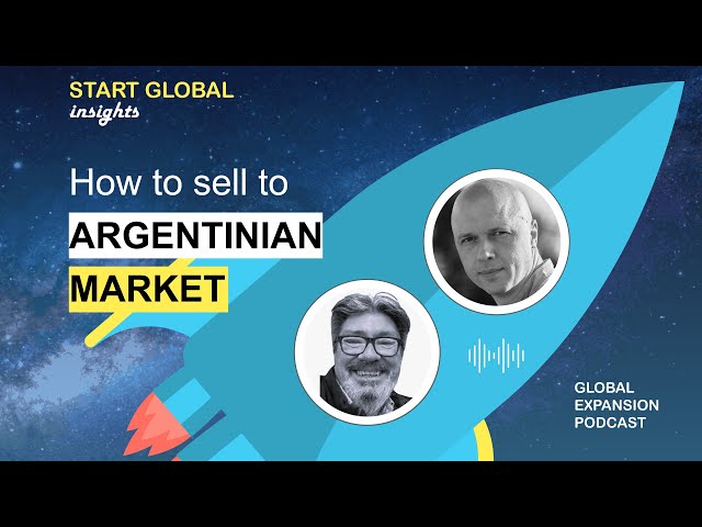 How to sell to Argentinian markets and globally. Local expert insights and case study.