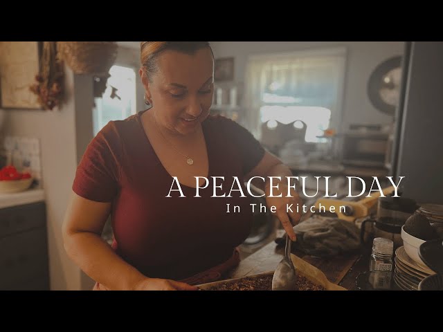 Spend the Day in the Kitchen with Me | Peaceful Homemaking