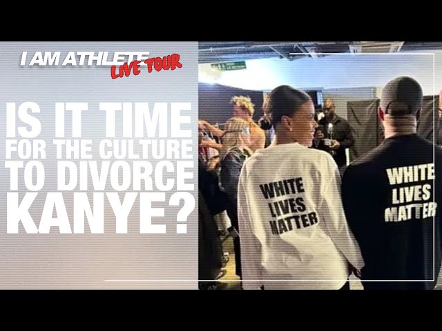 Is It Time For The Culture To Divorce Kanye? | I AM ATHLETE LIVE TOUR CLIP