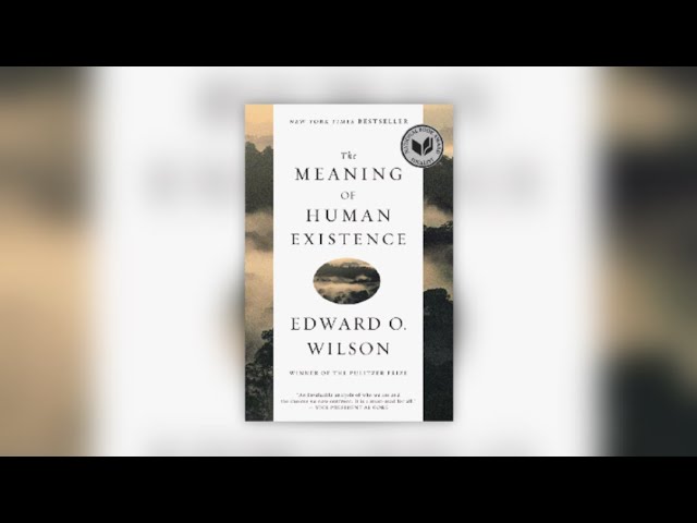 Book Review of The Meaning of Human Existence by Edward O. Wilson