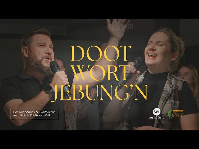 Doot Wort Jebung'n | Music Video | LW Aunbädunk & Exalta Jesus ft. Bob & Edeltraut Wall