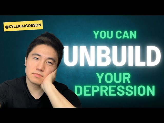 What if you can UNBUILD your depression?