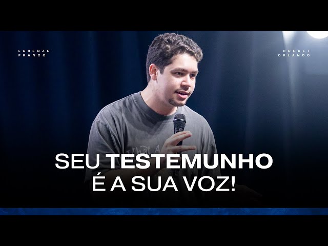 SEU TESTEMUNHO PRECISA FALAR MAIS ALTO [pare de pregar o que você não vive] - LORENZO FRANCO