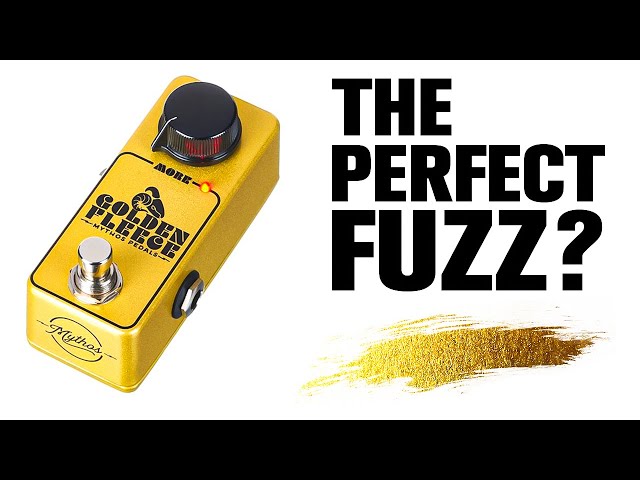 The ONLY fuzz PEDAL you may ever NEED: MYTHOS GOLDEN FLEECE