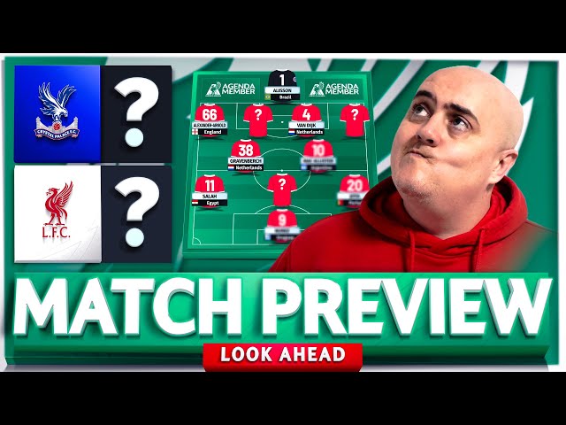 CRYSTAL PALACE vs LIVERPOOL! Starting XI Prediction & Preview