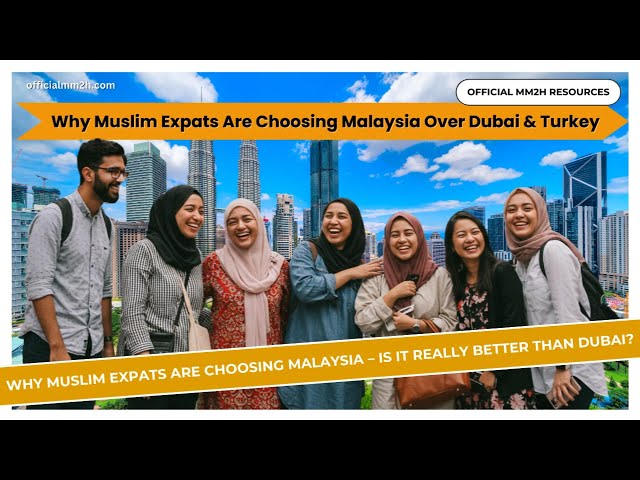 Why Muslim Expats Are Choosing Malaysia – Is It Really Better Than Dubai?