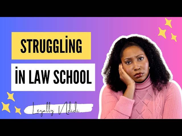 Struggling in Law School | Advice on overcoming your struggles