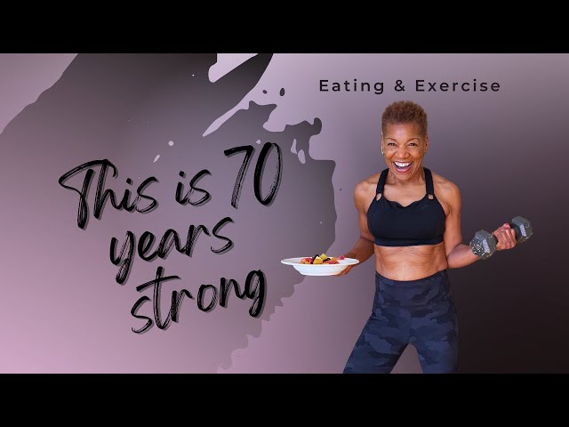 Eating & Exercise: This is 70-Years-Strong