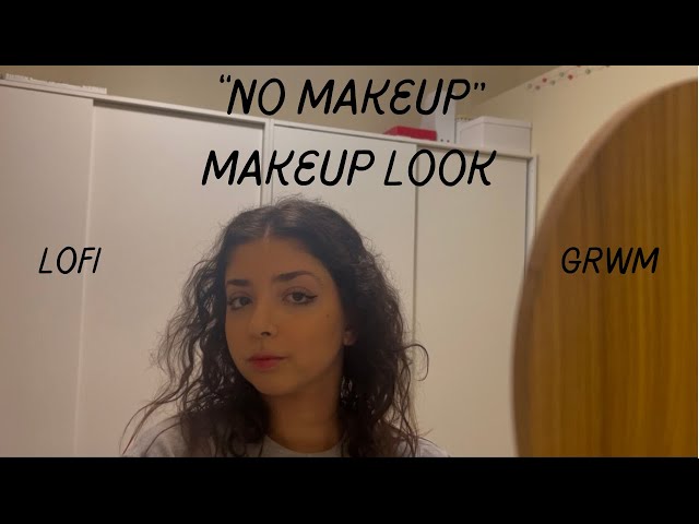 LoFi GRWM