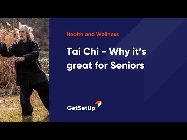 Tai Chi - Why it’s Great for Seniors, Classes designed for older adults.