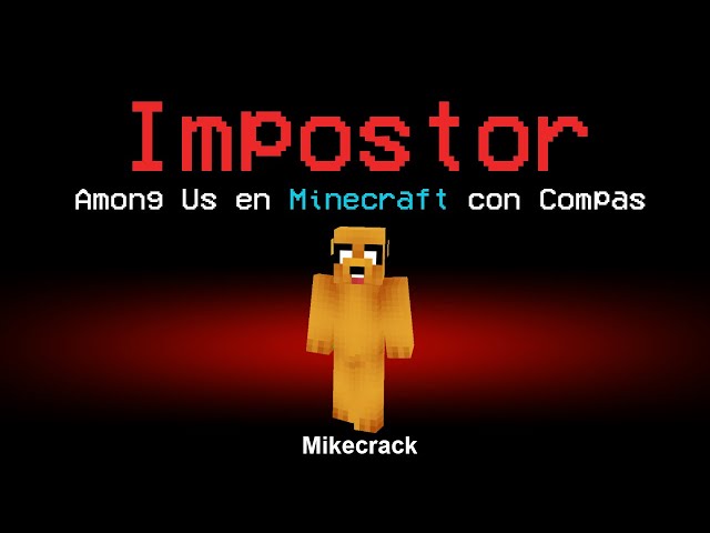 AMONG US pero en Minecraft 😱 [Me toca IMPOSTOR] | Mikecrack Among Us #7