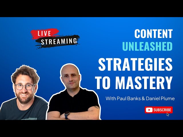 Content Unleashed: Strategies to Mastery