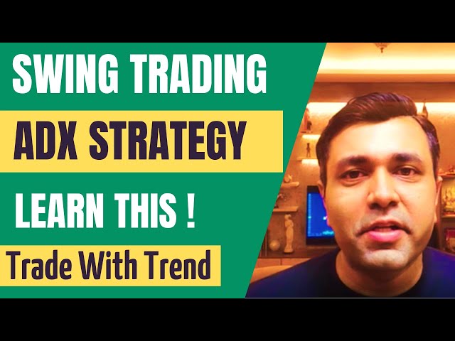 Swing Trading Strategies - ADX Indicator Trading Strategy & Moving Average Strategy