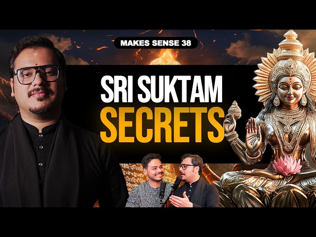 TANTRA for WEALTH | Parakh Om BHATT explains SRI SUKTAM & Sri Vidya - Makes Sense 38 (4k)