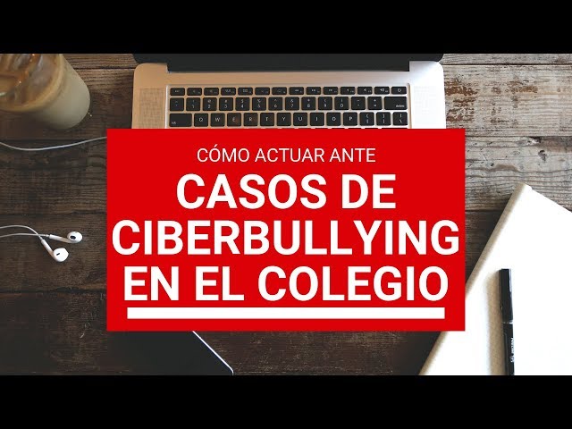 🏫 CIBERBULLYING en COLEGIOS: ¿Qué hacer?