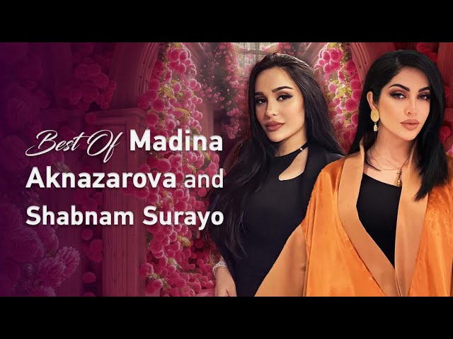 Madina Aknazarova  and Shabnam Surayo Top Hits Songs | بهترین های شبنم ثریا و مدینه اکنازاروا