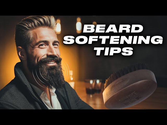 6 Proven Techniques for a Softer & More Luxurious Beard