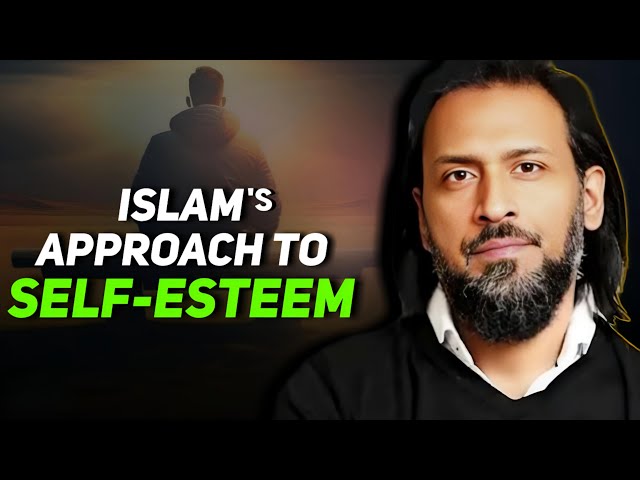 The Islamic Approach to Self-Esteem: Why It's Different | Sahil Adeem 2024