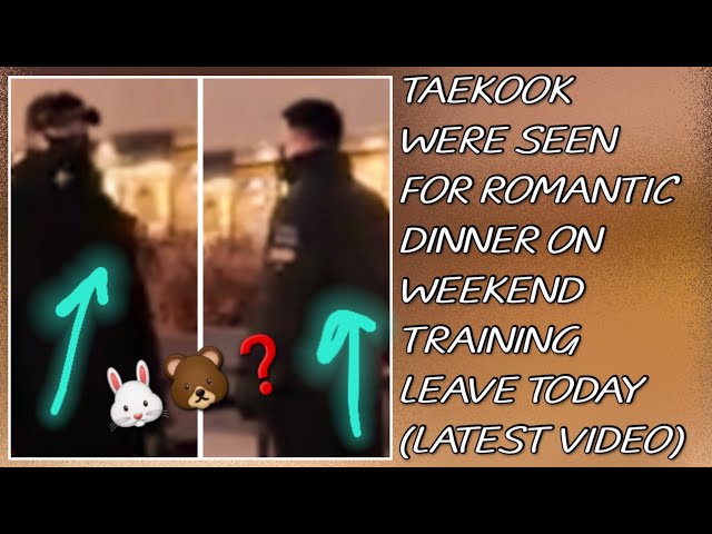 OMG😱💋Taekook Were Seen For Romantic Dinner Date On Weekend Training Leave(New)#taehyung#jungkook#bts