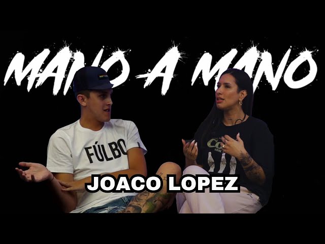 "Yo viví con prejuicios toda mi vida" - MANO A MANO con JOACO LOPEZ