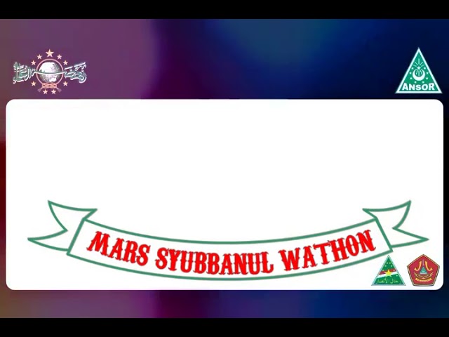 MARS SYUBBANUL WATHON YA LAL WATHON + Lirik