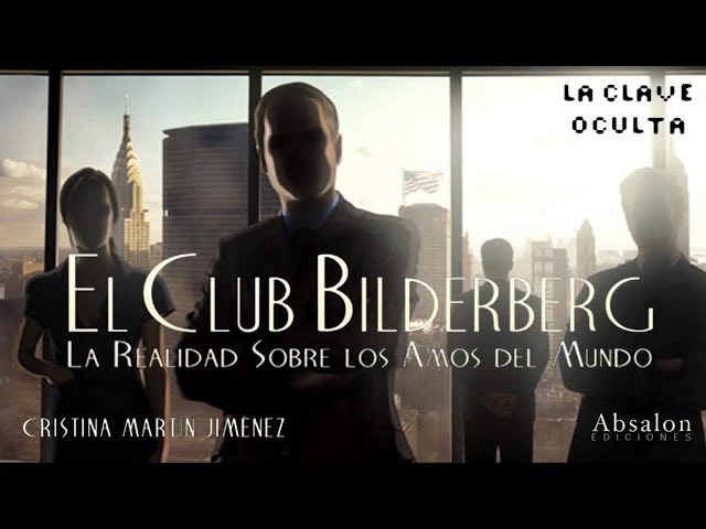 EMR: El Club Bilderberg y la gran conspiración para someter el mundo