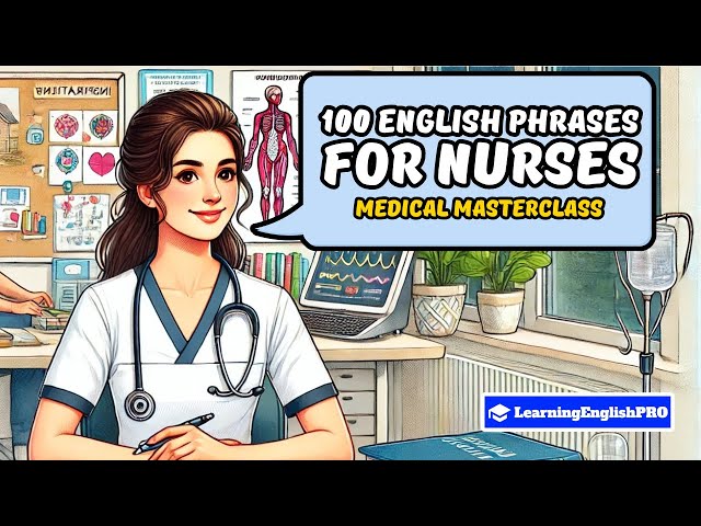 100 English Phrases for Nurses: Medical English Masterclass for Nursing