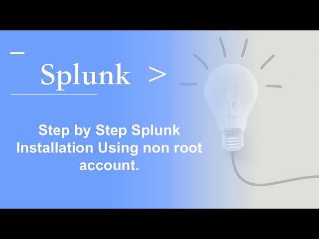 Splunk Admin|Splunk Installation|Step by Step Installation using non root user |