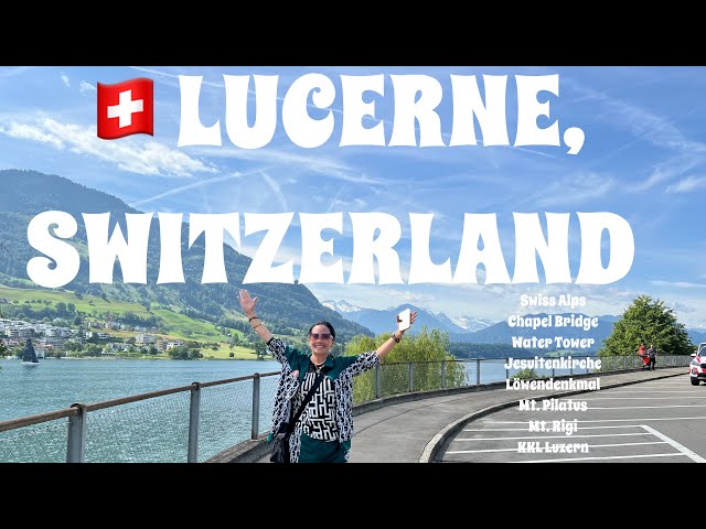 LUCERNE SWITZERLAND🇨🇭Gems of Swiss Alps Guide on the Reuss+ A Lucerne Travel Adventure