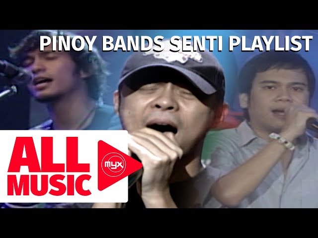 Pinoy Bands Senti Playlist | All Music MYX