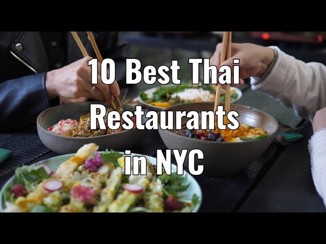 BEST Thai Food in NYC: 10 Spots That Will Blow Your Mind!