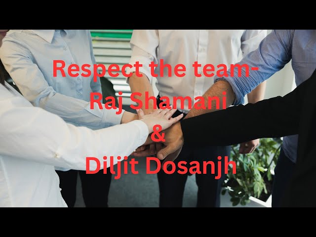 Respect the team- Raj Shamani| Diljit Dosanjh| Podcast| Hindi