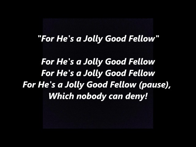 FOR HE’S A JOLLY GOOD FELLOW which/that nobody can deny words lyrics text sing along Birthday song