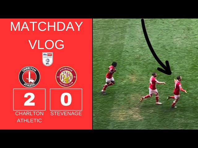 Berry Bruises Boro As Charlton Claim Playoff Spot! | Charlton Athletic 2-0 Stevenage | Matchday Vlog