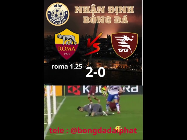 Soi kèo AS Roma vs Salernitana - Ngày 22/5 -  BÓNG ĐÁ ĐẠI PHÁT