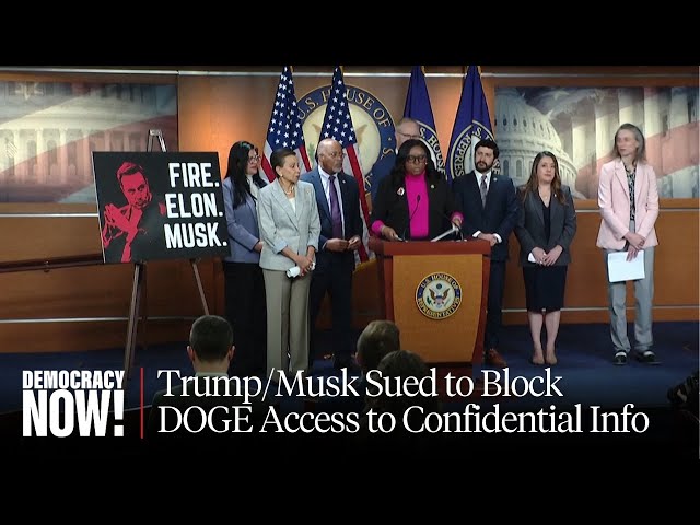 "Authoritarian Rampage": Trump/Musk Sued to Block DOGE Access to Confidential Info of Millions