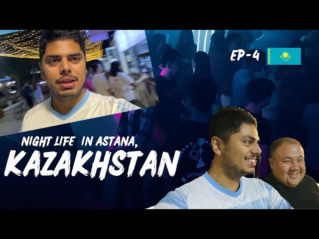 How is the NightLife of Astana, Kazakhstan ? | Must Watch- EP-4