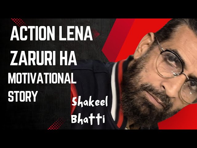 Action Best words by Shakeel Bhatti inspiration video