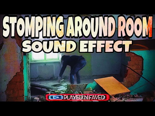 Stomping Around Room Sound Effect