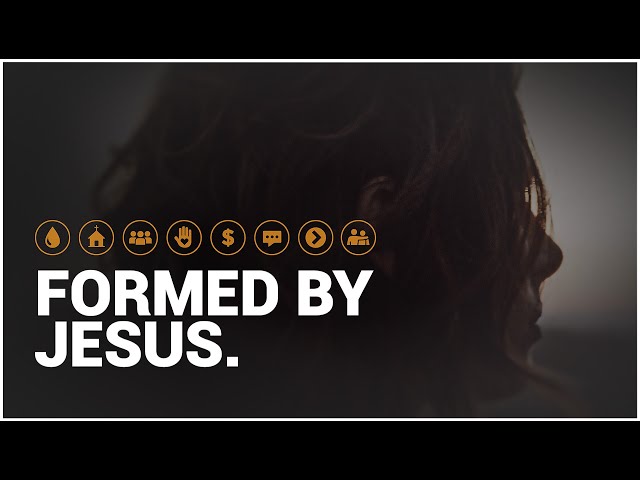 Formed by Jesus | Week 4 | NLS 2nd Service