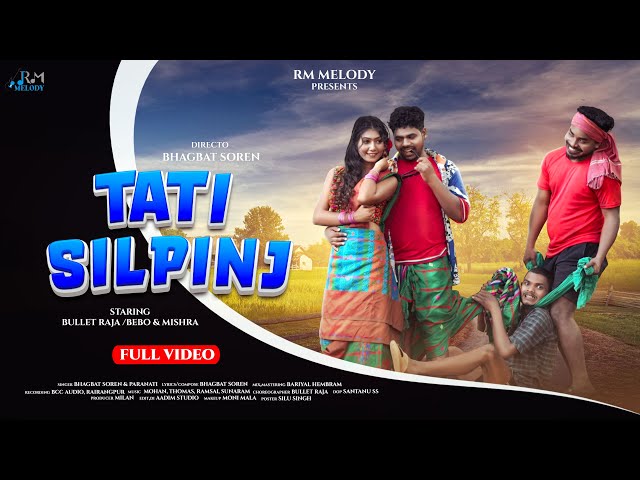 TATI SILPINJ | NEW SANTALI FULL VIDEO SONG 2025 | BULLET RAJA & BEBO | BHAGBAT & PARANATI