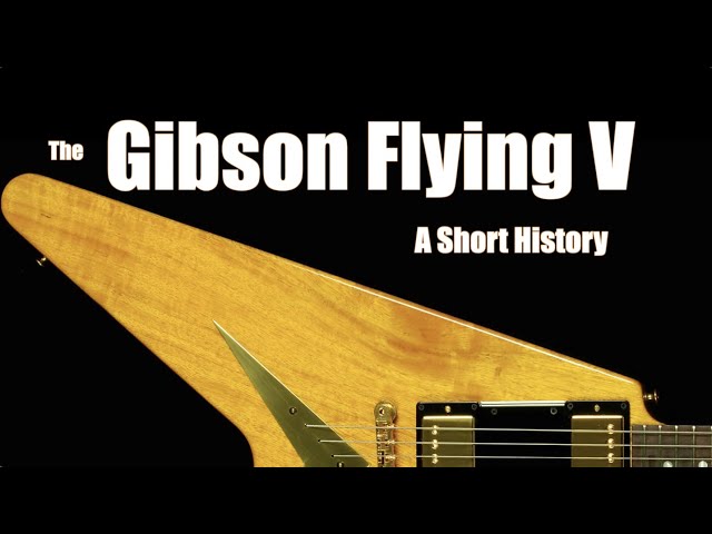 The Gibson Flying V: A Short History